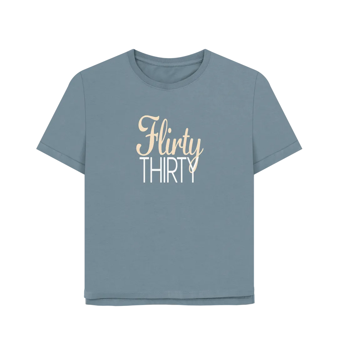 Flirty Thirty Women's Relaxed Fit T-shirt